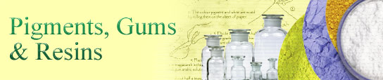 Pigments, Gums & Resins Pigments, Gums & Resins